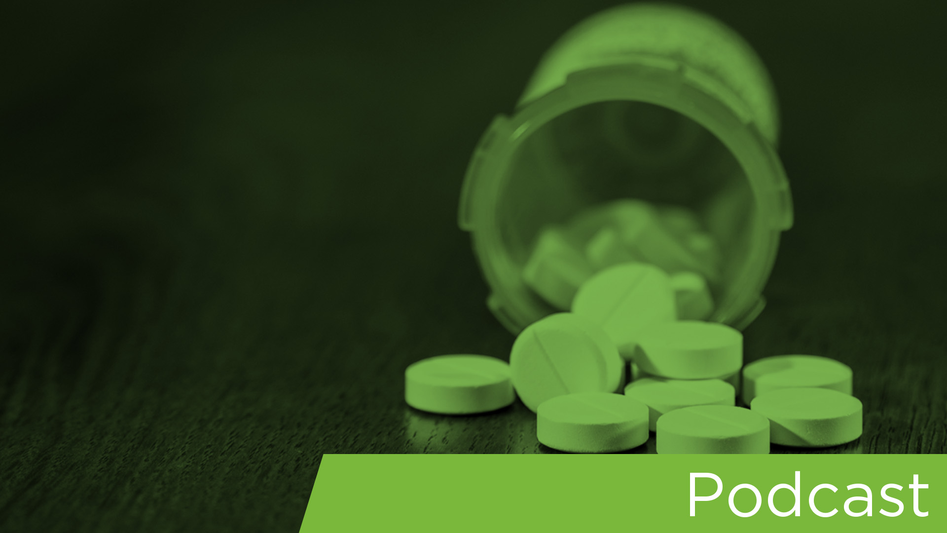 Podcast 140 image_Can federal laws tackle the opioid crisis_green overlay